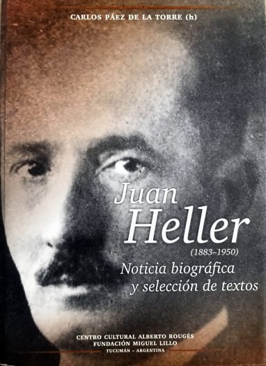 Juan Heller (1883-1950) Noticia biográfica y selección de textos