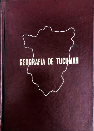 “Geografía de Tucumán” (con Celia M. Terán)