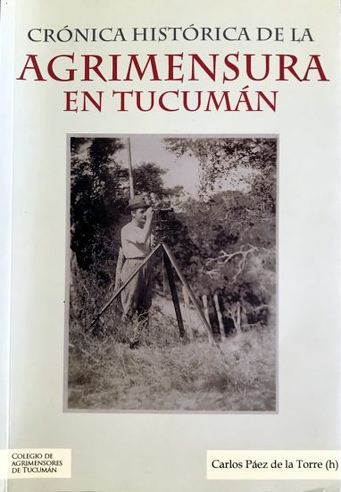 Crónica histórica de la Agrimensura en Tucumán