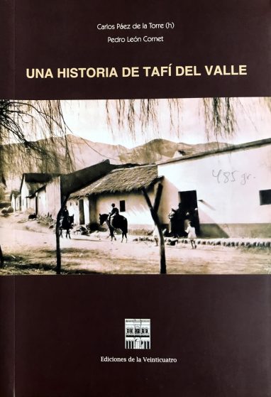 “Una historia de Tafí del Valle” (con Pedro León Cornet)