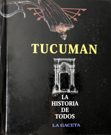 Tucumán. La historia en fotos (Textos y Fotos)