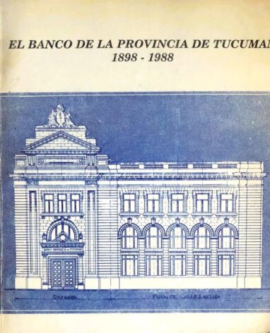 El Banco de la Provincia de Tucumán 1898-1988