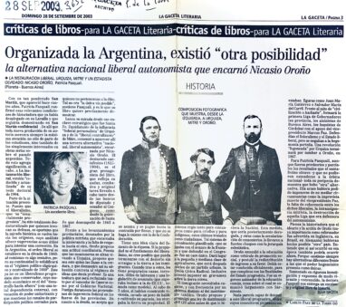 Organizada la Argentina, existió otra posibilidad, la alternativa nacional liberal autonomista que encarnó Nicasio Oroño.