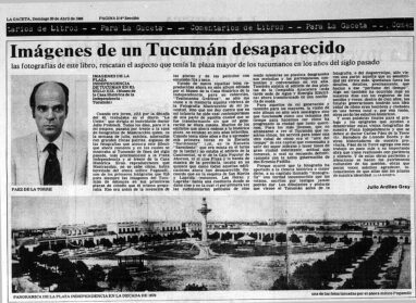 Imágenes de un Tucumán desaparecido