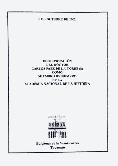 Incorporación del doctor Carlos Páez de la Torre (h) como Miembro de Número de la Academia Nacional de la Historia