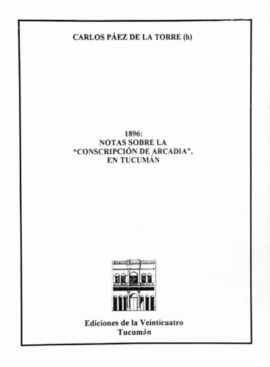 1896: notas sobre la “Conscripción de Arcadia”, en Tucumán