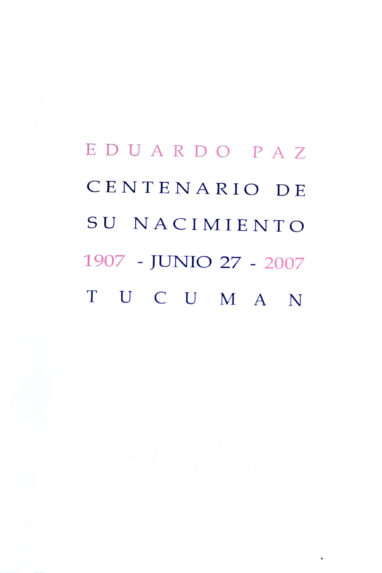 Eduardo Paz. Centenario de su nacimiento 1907-2007