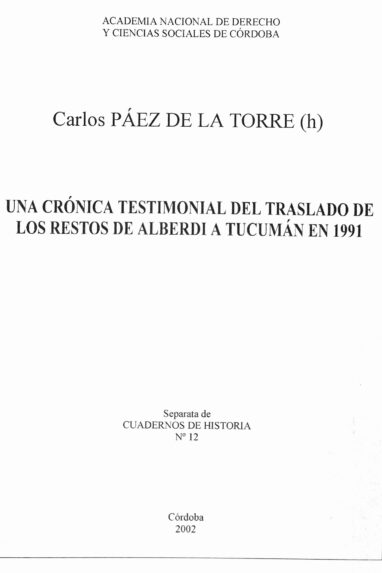 Una crónica testimonial del traslado de los restos de Alberdi a Tucumán en 1991