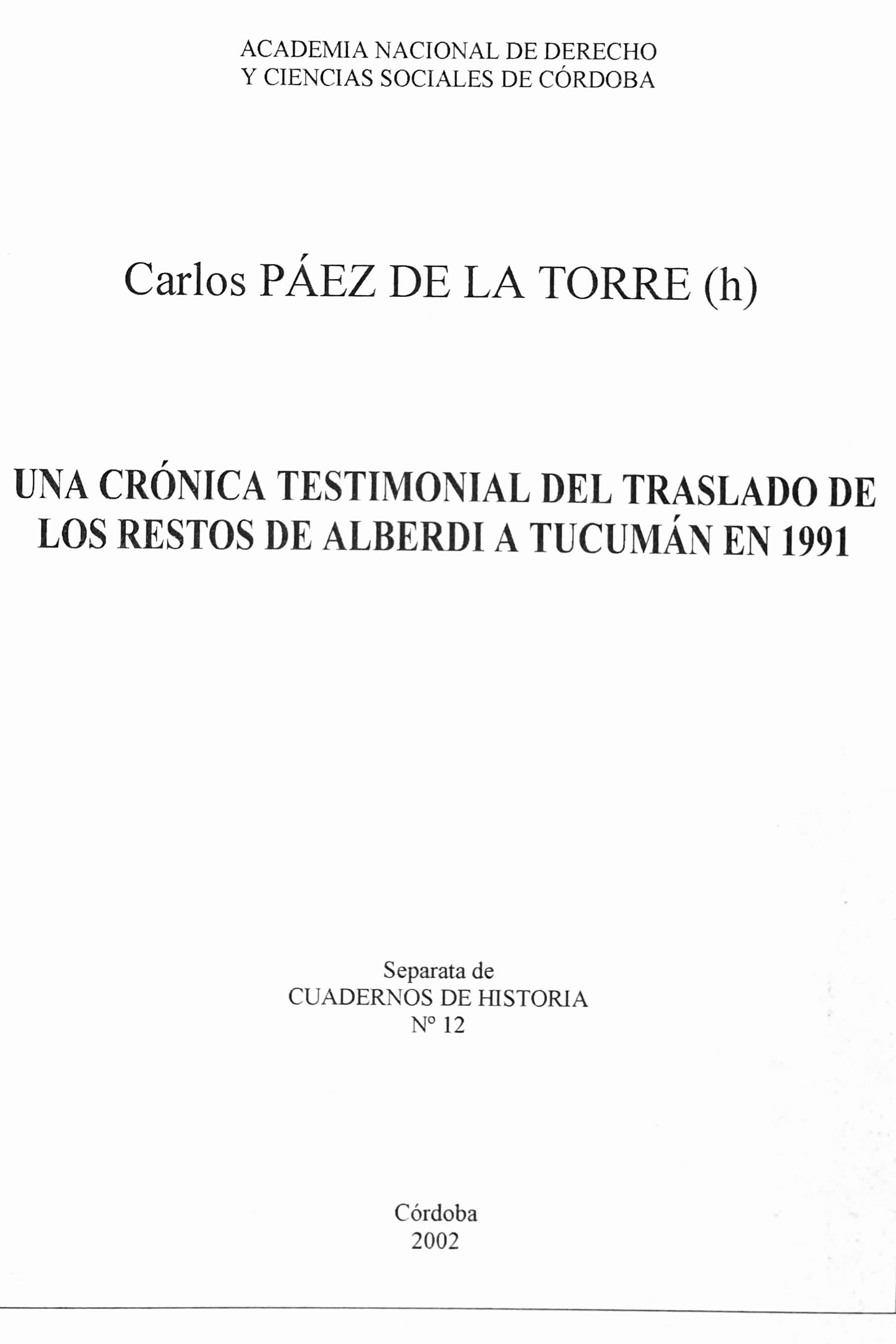 Una crónica testimonial del traslado de los restos de Alberdi a Tucumán en 1991