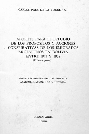 Aportes para el estudio de los propósitos y acciones conspirativas de los emigrados argentinos en Bolivia, entre 1841 y 1852 – Primera parte