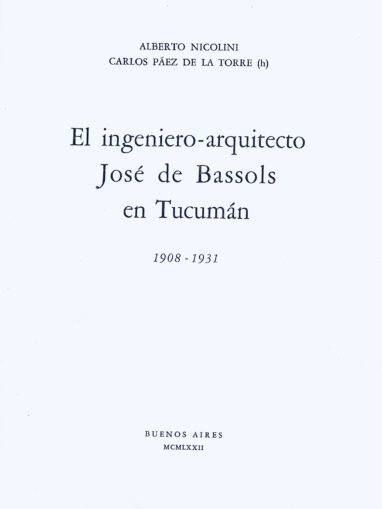 El ingeniero-arquitecto José de Bassols en Tucumán